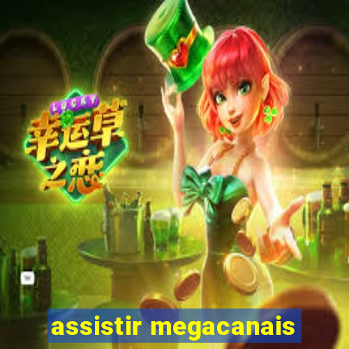 assistir megacanais